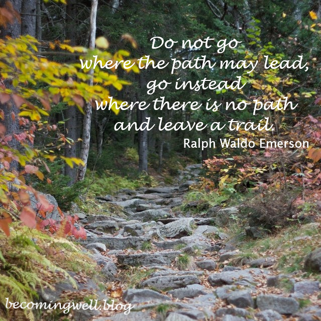 Do not go where the path may lead 1